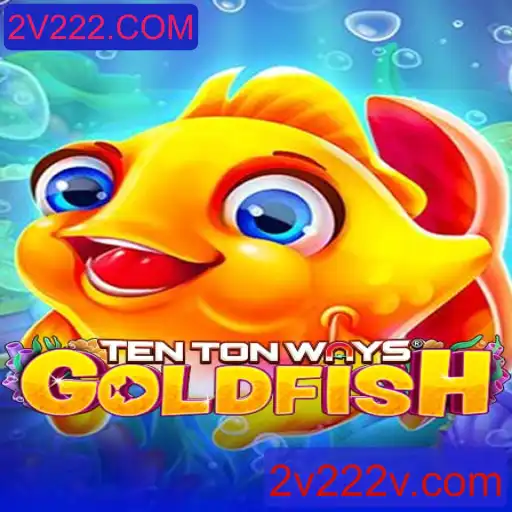 TenTonWaysGoldfish: Descubra Como Jugar e as Regras do Novo Lançamento da 2V222.COM
